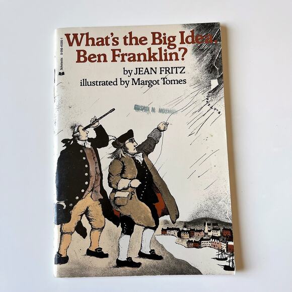 What's the Big Idea, Ben Franklin? Library Binding Book - Picture 1 of 5